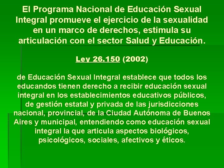 El Programa Nacional de Educación Sexual Integral promueve el ejercicio de la sexualidad en