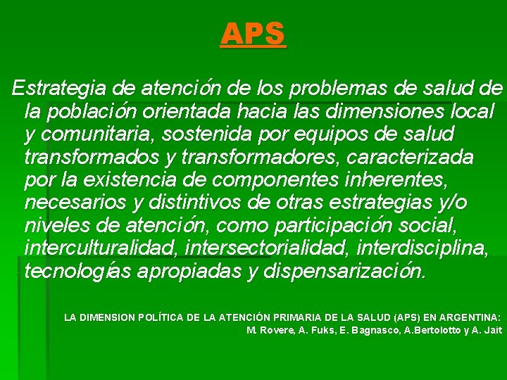 APS Estrategia de atención de los problemas de salud de la población orientada hacia