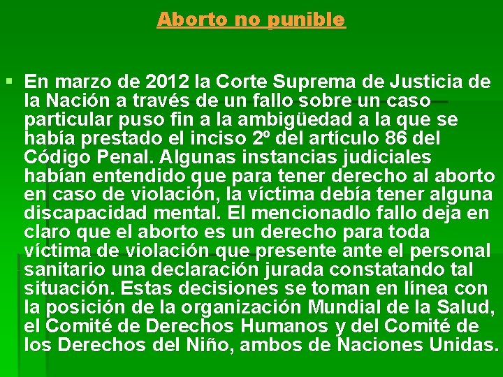 Aborto no punible § En marzo de 2012 la Corte Suprema de Justicia de