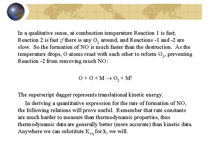 In a qualitative sense, at combustion temperature Reaction 1 is fast; Reaction 2 is
