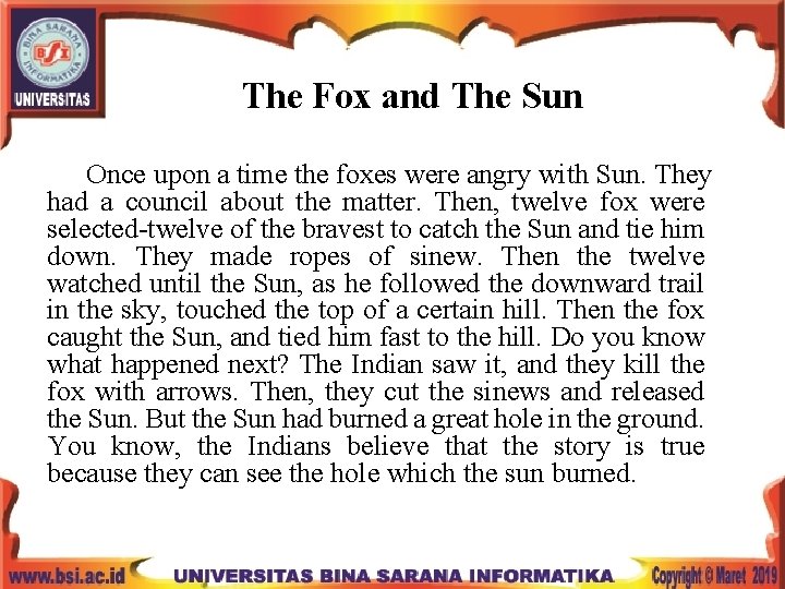 The Fox and The Sun Once upon a time the foxes were angry with