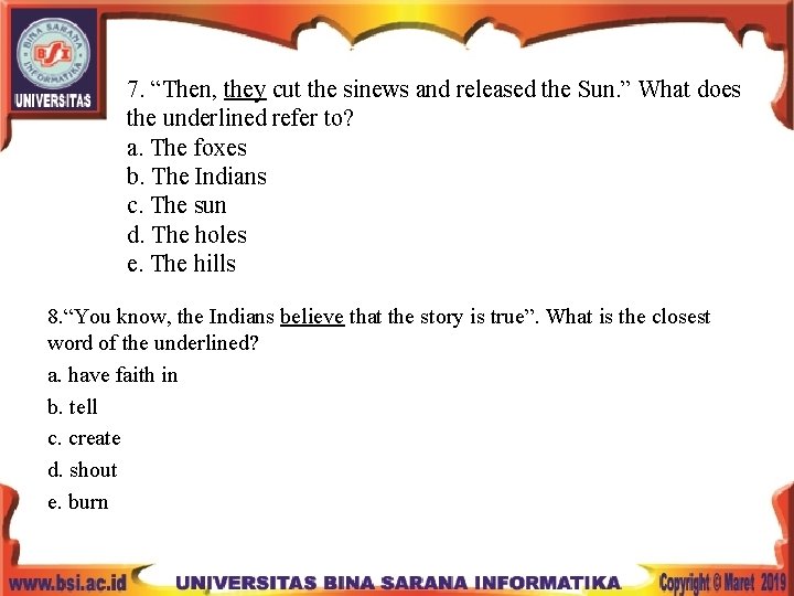 7. “Then, they cut the sinews and released the Sun. ” What does the