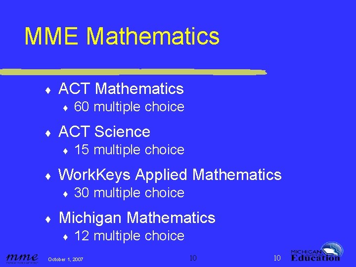 MME Mathematics ♦ ACT Mathematics ♦ ♦ ACT Science ♦ ♦ 15 multiple choice
