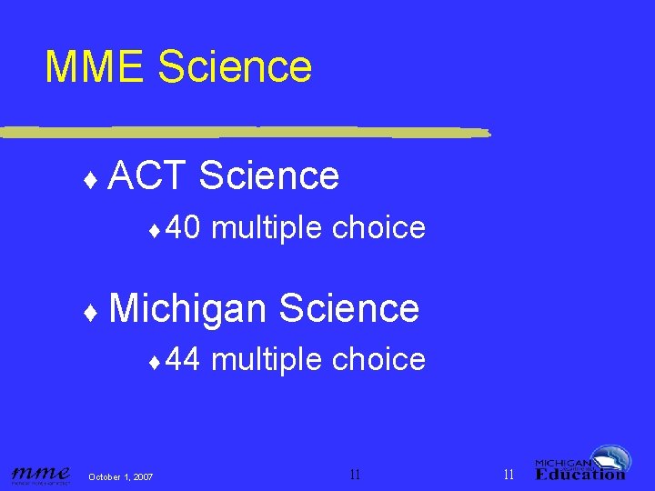 MME Science ♦ ACT Science ♦ 40 multiple choice ♦ Michigan ♦ 44 October