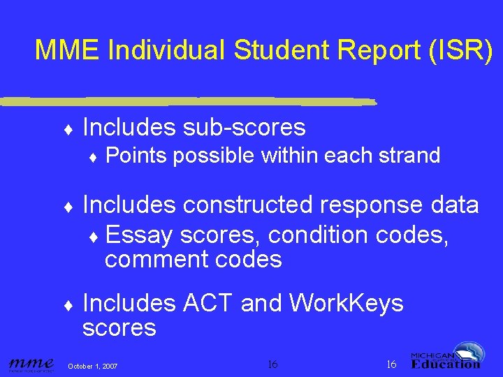 MME Individual Student Report (ISR) ♦ Includes sub-scores ♦ Points possible within each strand