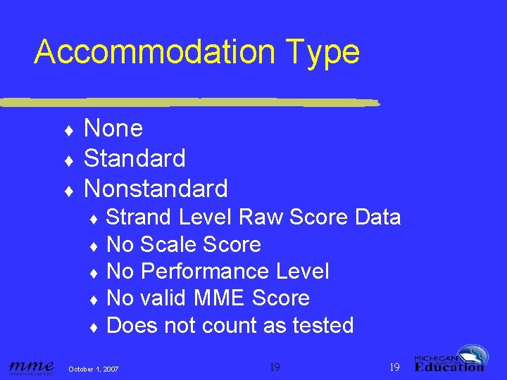 Accommodation Type ♦ ♦ ♦ None Standard Nonstandard ♦ ♦ ♦ Strand Level Raw