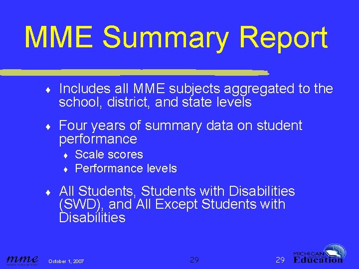 MME Summary Report ♦ Includes all MME subjects aggregated to the school, district, and
