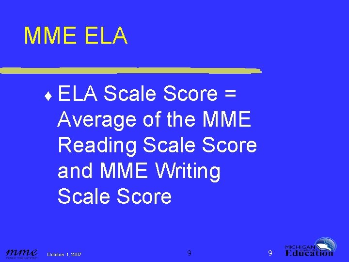 MME ELA ♦ ELA Scale Score = Average of the MME Reading Scale Score