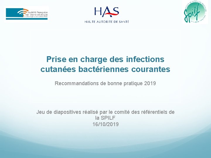 Prise en charge des infections cutanées bactériennes courantes Recommandations de bonne pratique 2019 Jeu