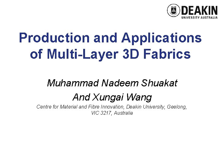 Production and Applications of Multi-Layer 3 D Fabrics Muhammad Nadeem Shuakat And Xungai Wang