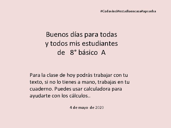 #Codavinci#estudiaencasa#aprueba Buenos días para todas y todos mis estudiantes de 8° básico A Para