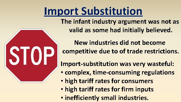 Import Substitution The infant industry argument was not as valid as some had initially