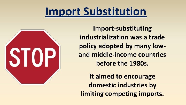 Import Substitution Import-substituting industrialization was a trade policy adopted by many lowand middle-income countries