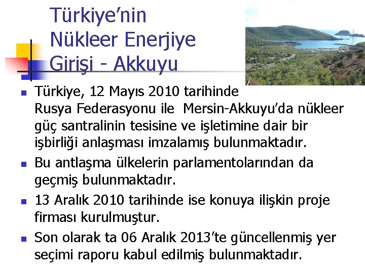 Türkiye’nin Nükleer Enerjiye Girişi - Akkuyu n n Türkiye, 12 Mayıs 2010 tarihinde Rusya