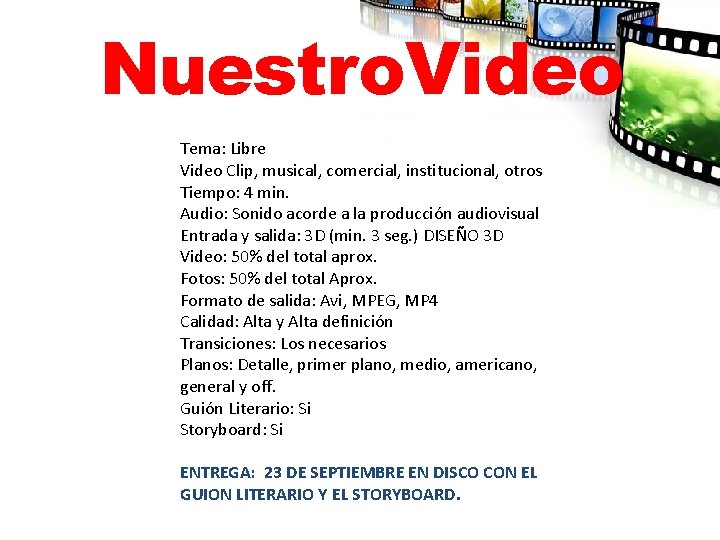Nuestro. Video Tema: Libre Video Clip, musical, comercial, institucional, otros Tiempo: 4 min. Audio: