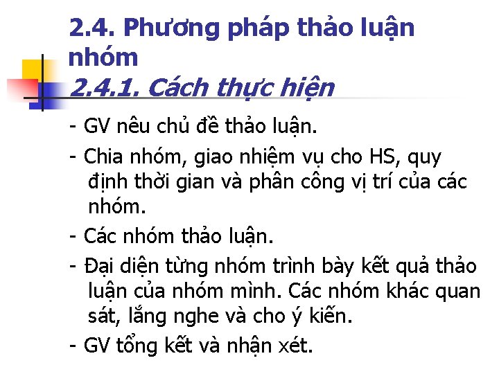 2. 4. Phương pháp thảo luận nhóm 2. 4. 1. Cách thực hiện -