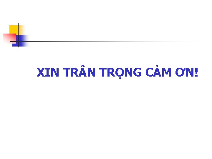 XIN TRỌNG CẢM ƠN! 
