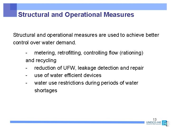 Structural and Operational Measures Structural and operational measures are used to achieve better control