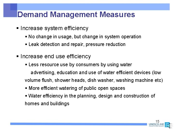 Demand Management Measures § Increase system efficiency § No change in usage, but change