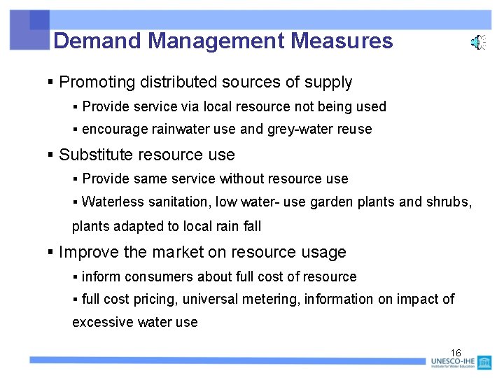 Demand Management Measures § Promoting distributed sources of supply § Provide service via local