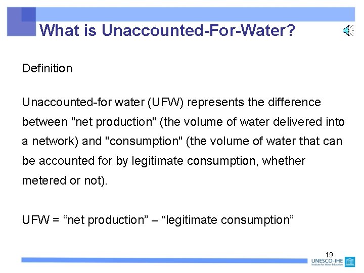 What is Unaccounted-For-Water? Definition Unaccounted-for water (UFW) represents the difference between "net production" (the