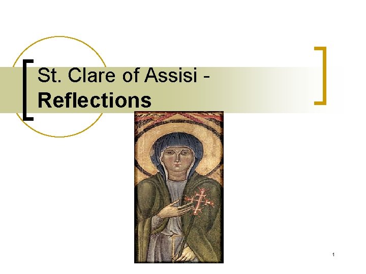 St. Clare of Assisi - Reflections 1 