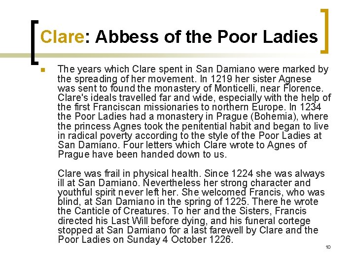 Clare: Abbess of the Poor Ladies n The years which Clare spent in San