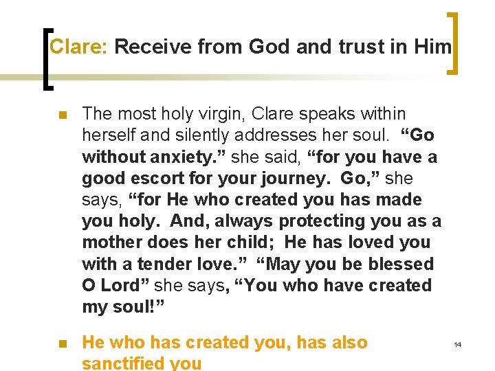 Clare: Receive from God and trust in Him n The most holy virgin, Clare