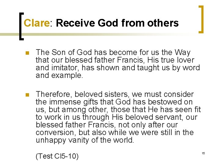 Clare: Receive God from others n The Son of God has become for us