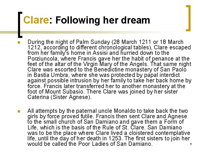 Clare: Following her dream n During the night of Palm Sunday (28 March 1211