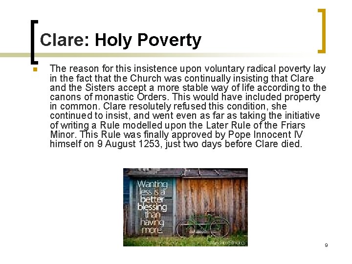 Clare: Holy Poverty n The reason for this insistence upon voluntary radical poverty lay