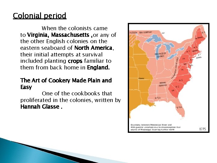 Colonial period When the colonists came to Virginia, Massachusetts , or any of the Colonial period When the colonists came to Virginia, Massachusetts , or any of the