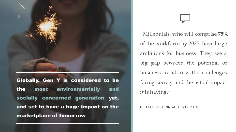 “Millennials, who will comprise 75% of the workforce by 2025, have large ambitions for