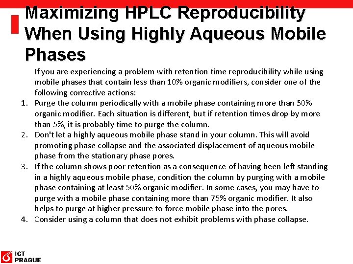 Maximizing HPLC Reproducibility When Using Highly Aqueous Mobile Phases 1. 2. 3. 4. If