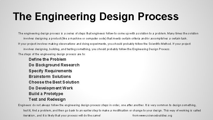 The Engineering Design Process The engineering design process is a series of steps that