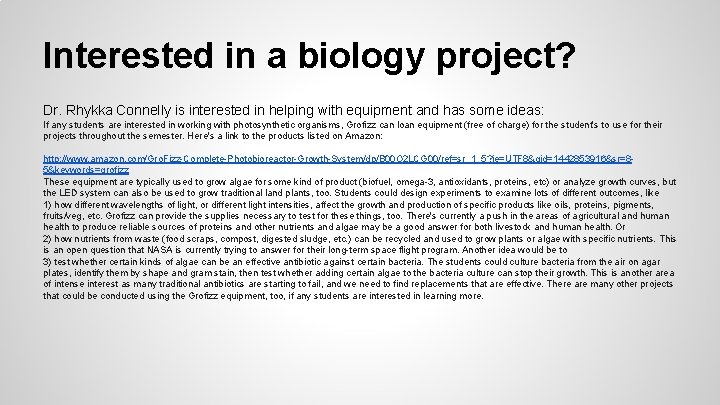Interested in a biology project? Dr. Rhykka Connelly is interested in helping with equipment