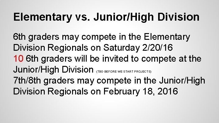 Elementary vs. Junior/High Division 6 th graders may compete in the Elementary Division Regionals