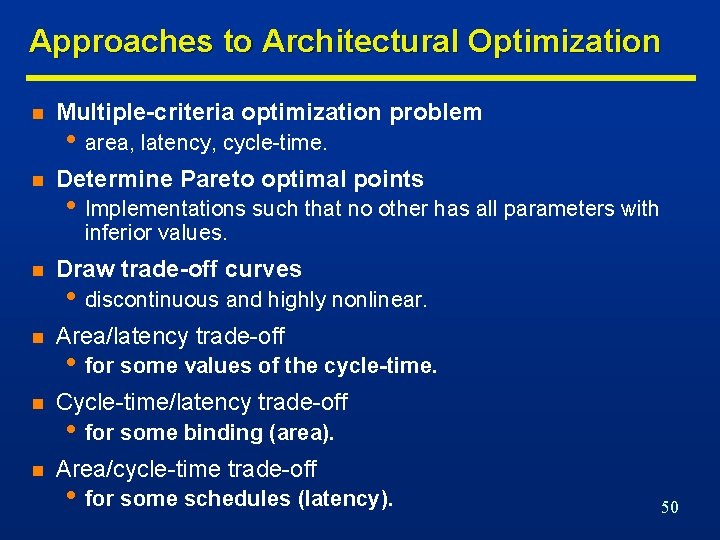 Approaches to Architectural Optimization n Multiple-criteria optimization problem n Determine Pareto optimal points •