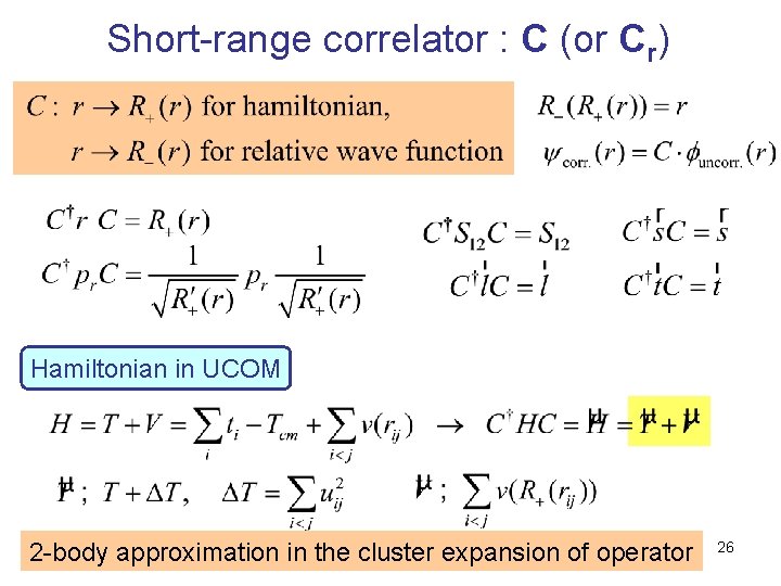 Short-range correlator : C (or Cr) Hamiltonian in UCOM 2 -body approximation in the