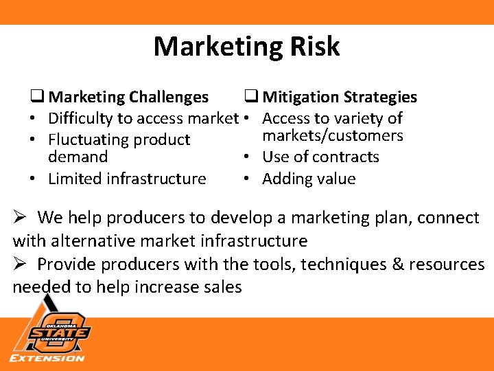 Marketing Risk q Marketing Challenges q Mitigation Strategies • Difficulty to access market •