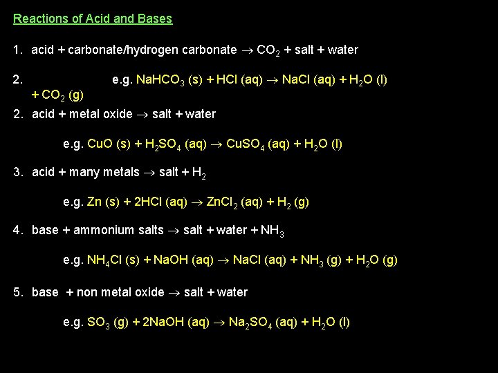 Reactions of Acid and Bases 1. acid + carbonate/hydrogen carbonate CO 2 + salt