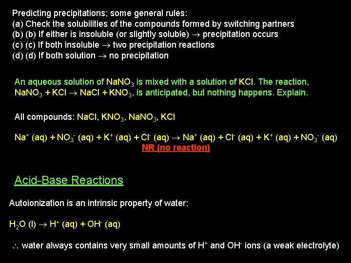 Predicting precipitations; some general rules: (a) Check the solubilities of the compounds formed by