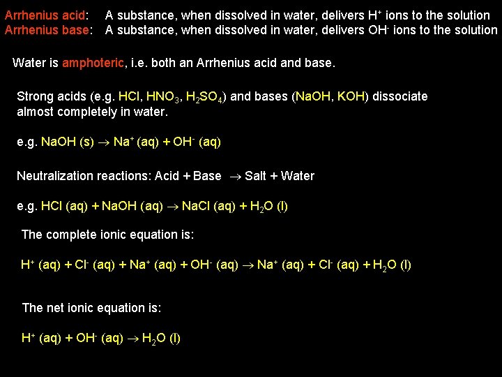 Arrhenius acid: A substance, when dissolved in water, delivers H+ ions to the solution