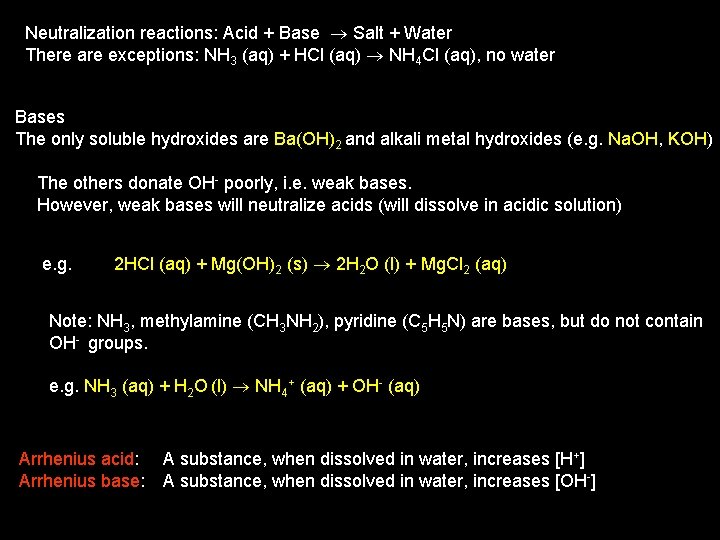Neutralization reactions: Acid + Base Salt + Water There are exceptions: NH 3 (aq)