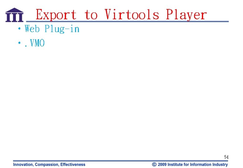 Export to Virtools Player • Web Plug-in • . VMO 54 