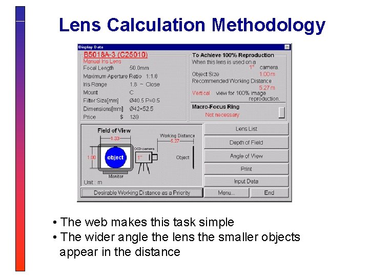 Lens Calculation Methodology • The web makes this task simple • The wider angle