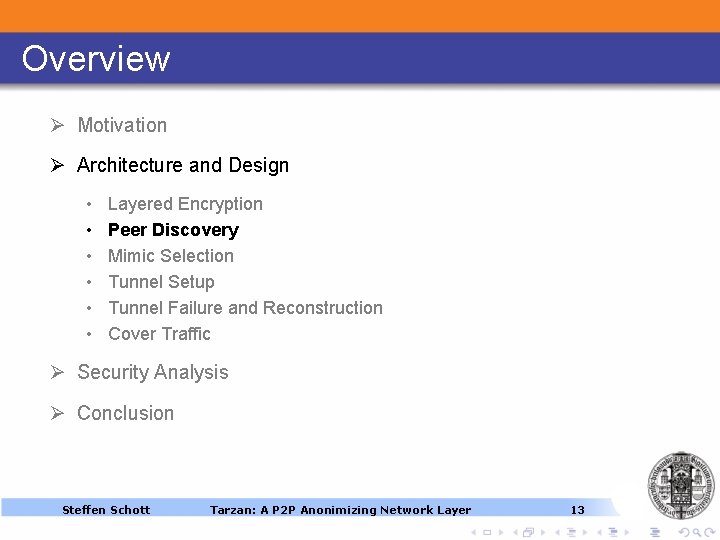 Overview Ø Motivation Ø Architecture and Design • • • Layered Encryption Peer Discovery Overview Ø Motivation Ø Architecture and Design • • • Layered Encryption Peer Discovery