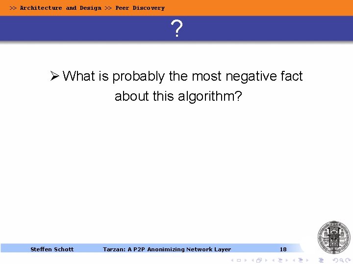 >> Architecture and Design >> Peer Discovery ? Ø What is probably the most >> Architecture and Design >> Peer Discovery ? Ø What is probably the most