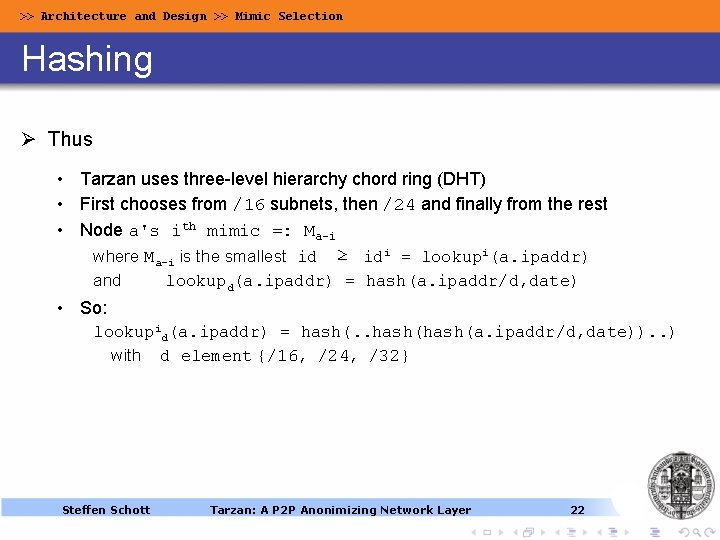 >> Architecture and Design >> Mimic Selection Hashing Ø Thus • Tarzan uses three-level >> Architecture and Design >> Mimic Selection Hashing Ø Thus • Tarzan uses three-level