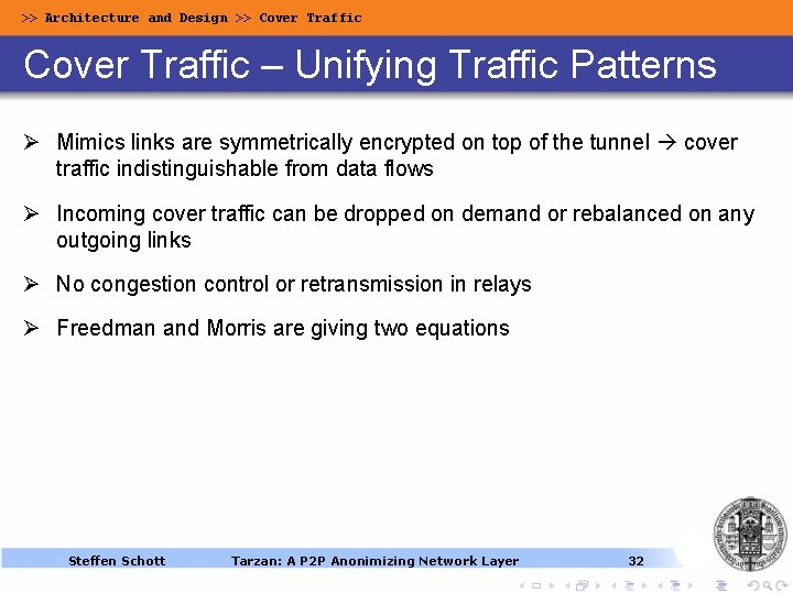 >> Architecture and Design >> Cover Traffic – Unifying Traffic Patterns Ø Mimics links >> Architecture and Design >> Cover Traffic – Unifying Traffic Patterns Ø Mimics links